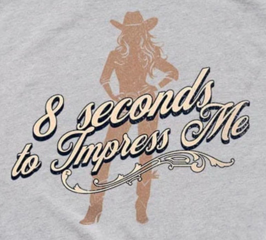 8 Seconds To Impress Me T-Shirt