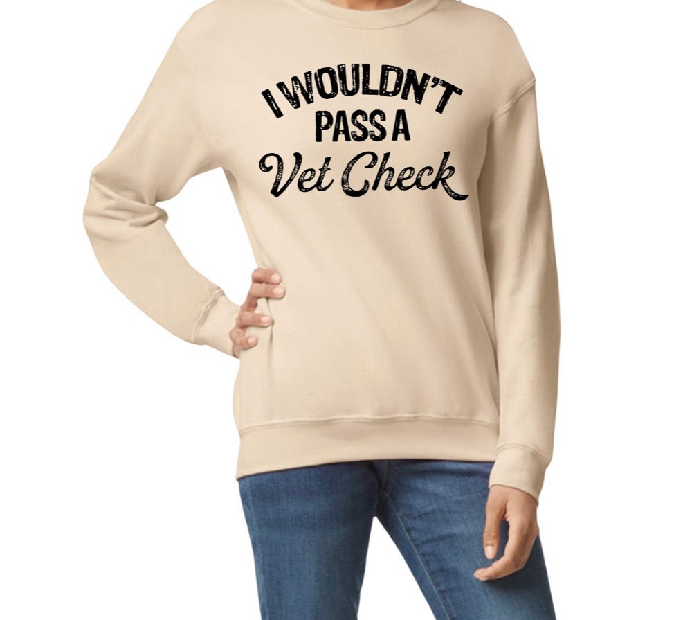 I wouldn't pass a vet check- Crew Neck
